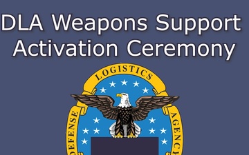 DLA Weapons Support Activation Ceremony