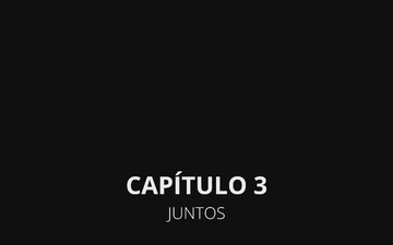 CONFIANZA- una serie documental |  Capítulo 3 - Juntos (Spanish version)