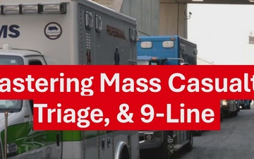 Mastering Mass Casualty, Triage, and 9-Line