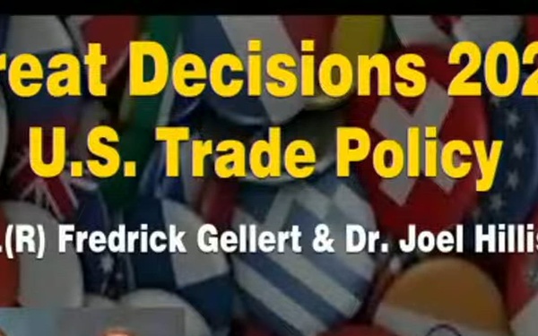 starts at 5:15 - Great Decisions 2024 - "U.S. Trade Policy" - USAWC Profs. Fredrick Gellert and Dr. Joel Hillison