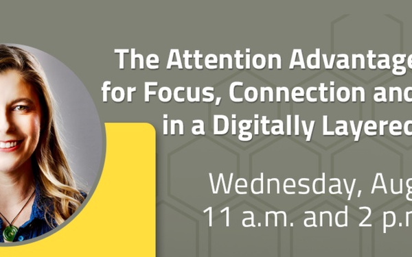 The Attention Advantage: Practices for Focus, Connection and Well-being in a Digitally Layered World