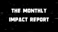 The Monthly Impact Report: August 2026