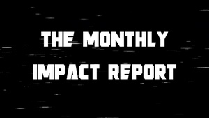The Monthly Impact Report: August 2026