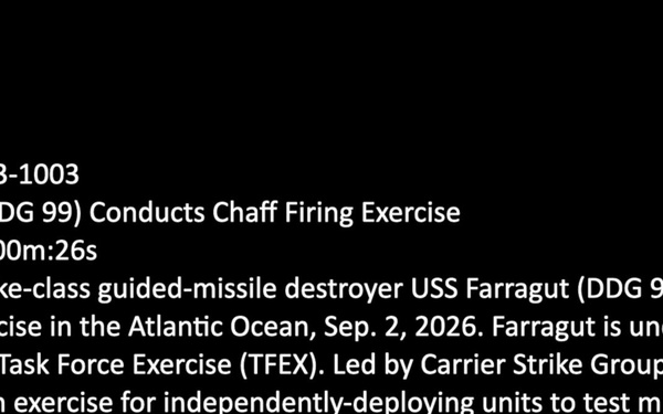 USS Farragut (DDG 99) Conducts Chaff Firing Exercise