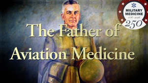Legacy of the  ‘Father of Aviation Medicine’ lives on today