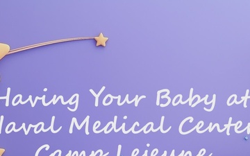 Having Your Baby at Naval Medical Center Camp Lejeune