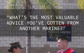 What is the Most Valuable Advice You Have Gotten from Another Marine?