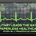 Military leads the way in paperless healthcare