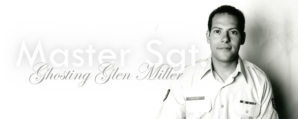 Master Sgt. ghosting Glenn Miller