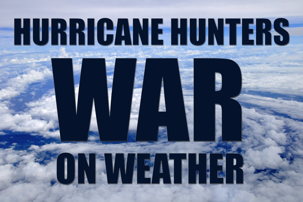 Hurricane Hunters war on weather