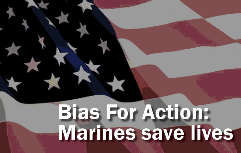 Bias For Action: Marines save lives