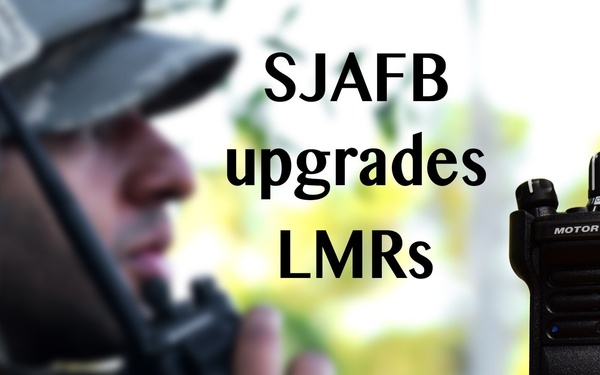 Can you hear me now? SJAFB upgrades radios