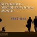Be there: preventing suicide is everyone's duty