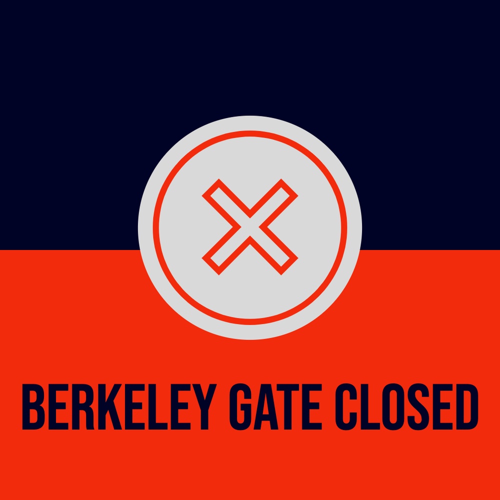 Berkeley Gate Closed Berkeley Gate Closed