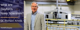 Who Are Dayton’s Navy Scientists? Dr. Richard Arnold