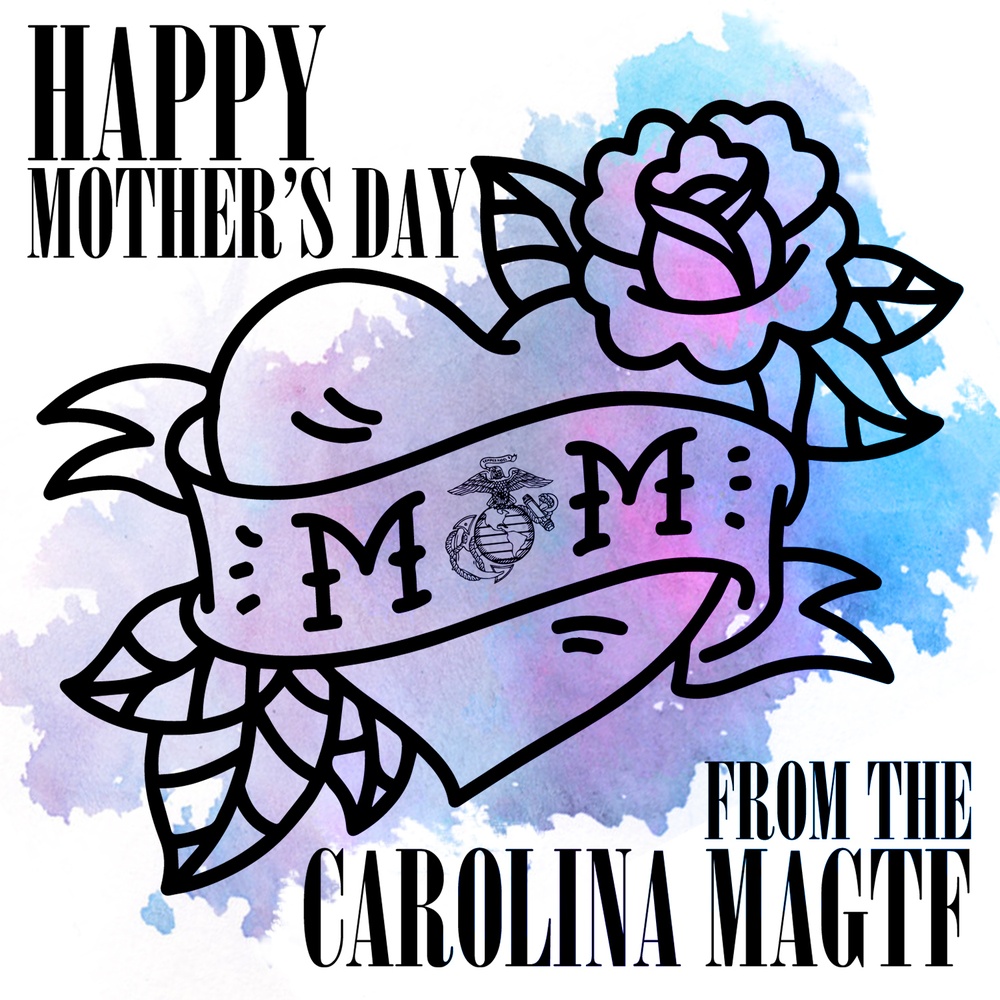 Happy Mother's Day from The Carolina MAGTF