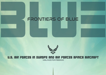 Frontiers of Blue - U.S. Air Forces in Europe and Air Forces Africa