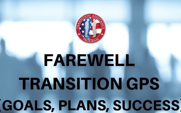 Farewell Transition GPS (Goals, Plans, Success): Changes to TAP Include Dropping the TGPS