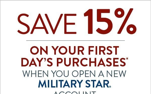 Start the Year with Savings! Exchange Shoppers Save 15% by Opening a New MILITARY STAR Account Jan. 10-23