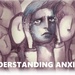 Understanding anxiety