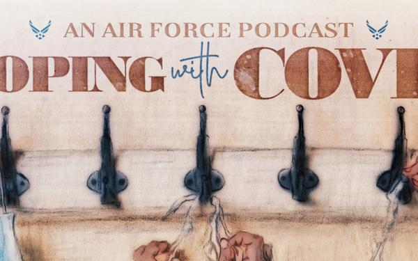 Coping With COVID: An Air Force Podcast