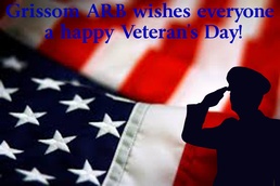 Grissom wishes everyone a safe and happy Veterans Day