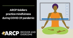 ARCP Soldiers practice mindfulness during COVID-19 pandemic.
