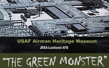 AWOKEN MEMOIRS; stories of the Airman Heritage Museum – The Green Monster