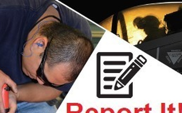 Be a part of the safety initiative; Report it ASAP!