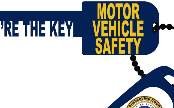 ‘YOU’RE THE KEY’ NAVAL SAFETY CENTER LAUNCHES MOTOR VEHICLE SAFETY CAMPAIGN