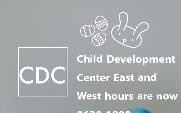 This is a promotional announcement flyer for a Child Development Center (CDC) East and West, informing of updated operating hours of 0630-1800. The background photo shows children's paint-covered hands holding dyed Easter eggs in green and blue. Easter-themed decorative icons (eggs and a bunny) are visible in the upper portion of the image.