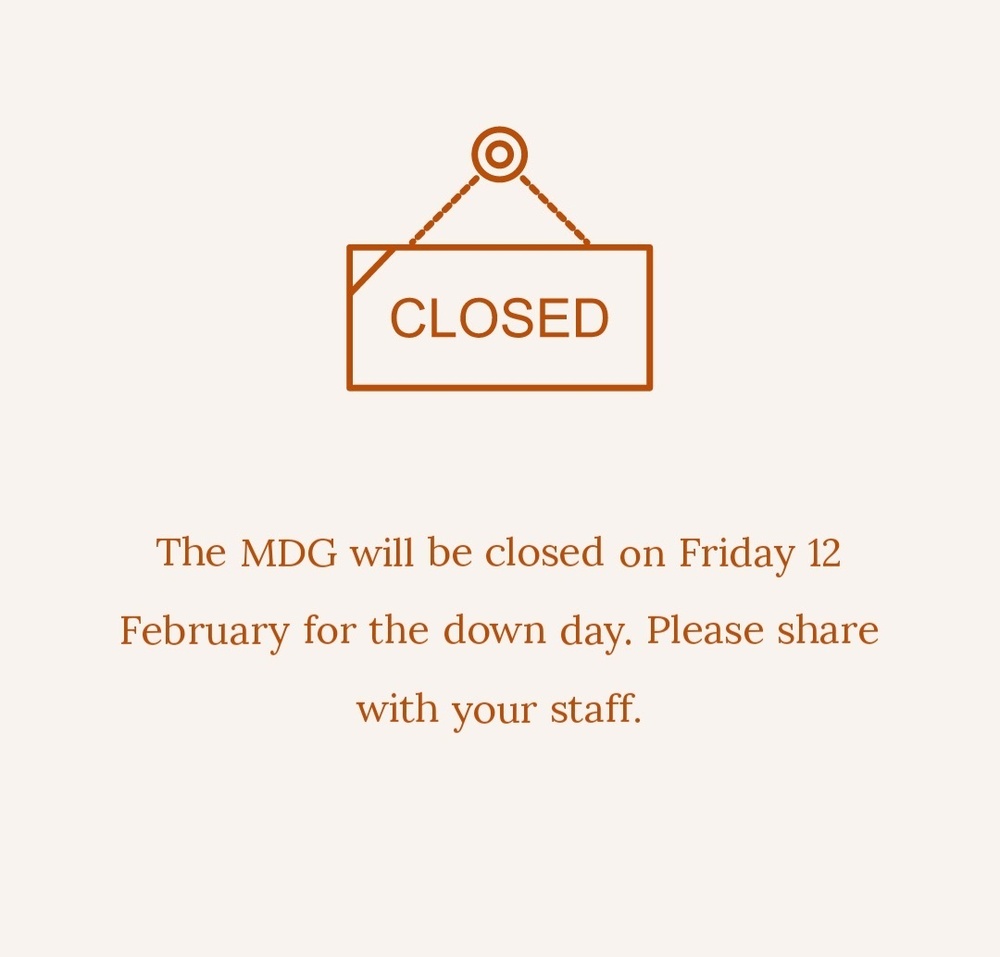 The image is a digital notice announcement featuring a hanging 'CLOSED' sign icon. It informs viewers that the MDG will be closed on Friday, 12 February for a 'down day'. The notice requests that the information be shared with staff.