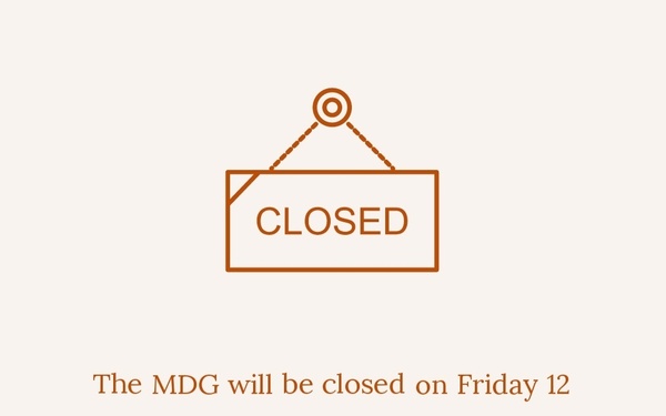 The image is a digital notice announcement featuring a hanging 'CLOSED' sign icon. It informs viewers that the MDG will be closed on Friday, 12 February for a 'down day'. The notice requests that the information be shared with staff.