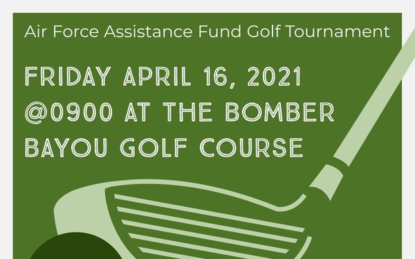 This is a promotional flyer for the Air Force Assistance Fund Golf Tournament scheduled for Friday, April 16, 2021, at 0900 at the Bomber Bayou Golf Course. The flyer provides pricing tiers based on military rank (E1-E4 at $30, E-5 and above at $40) with a $7 discount for club members, and lists three POCs along with a military email address for contact.
