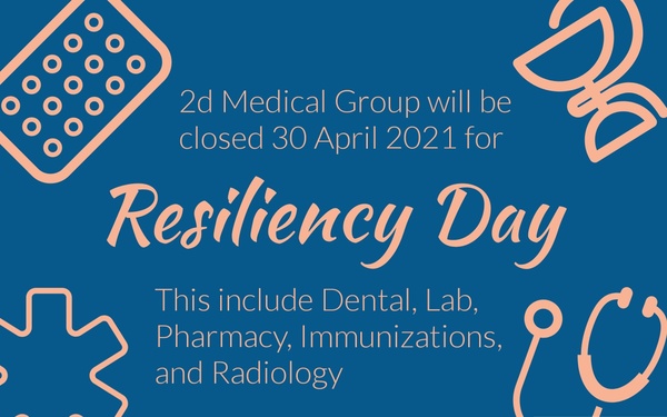 This is an announcement graphic from the 2d Medical Group stating that the facility will be closed on 30 April 2021 for Resiliency Day. The closure affects multiple departments including Dental, Lab, Pharmacy, Immunizations, and Radiology. The design uses a teal/blue background with salmon/peach-colored medical-themed decorative icons.