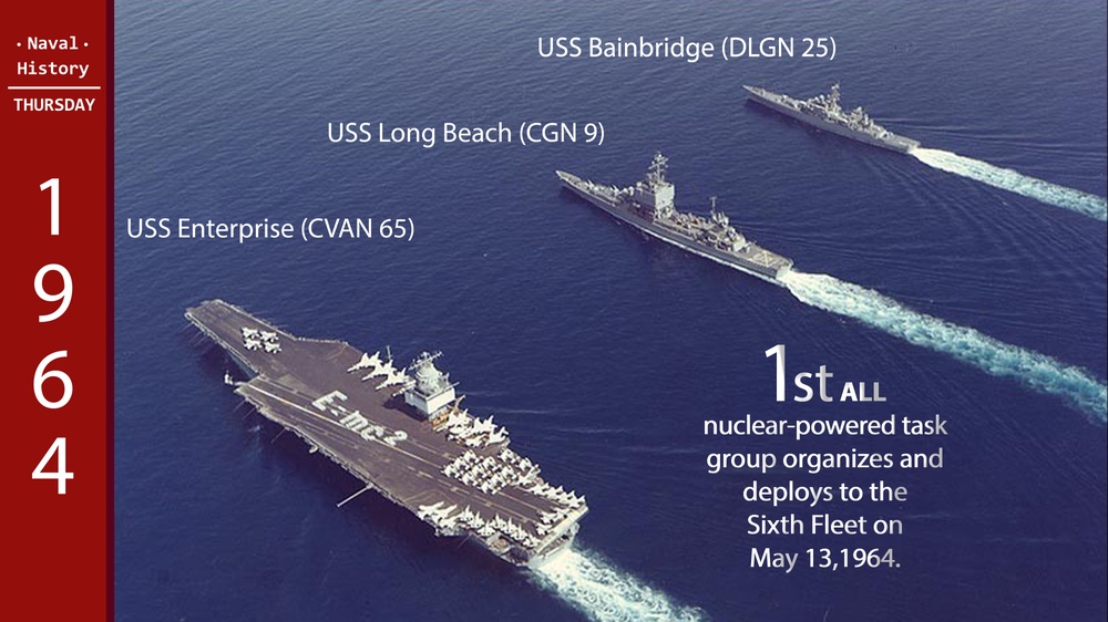 May 13th Today's Day in History - First Nuclear-Powered Task Group