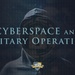 NPS Launches “Cyberspace and Military Operations” Course Open to all Students