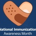 National Immunization Awareness Month
