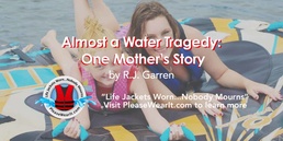 Almost a Water Tragedy: One Mother's Story Header Picture