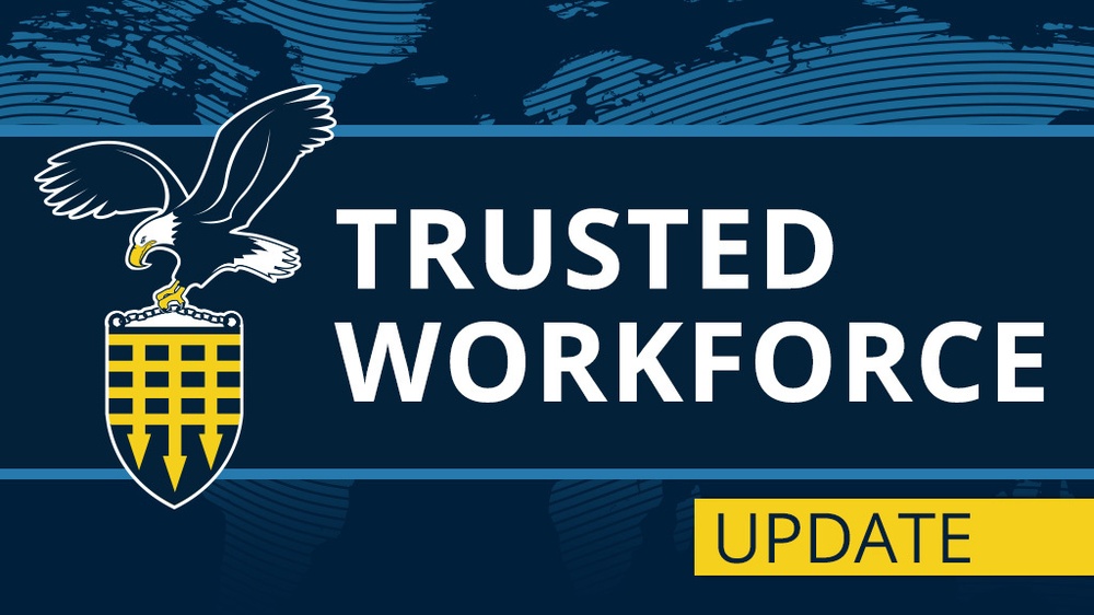 Trusted Workforce UPDATE