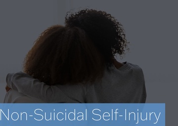 Understanding Non-Suicidal Self-Injury, Support for Military Children