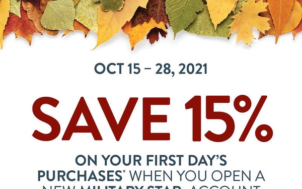 Fall Into Savings! New MILITARY STAR Cardholders Save 15% on First-Day Purchases Oct. 15 to 28