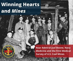 Winning Hearts and Mines: Rear Admiral Joel Boone, Navy Medicine and the First Medical Survey of U.S. Coal Mines