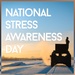 National Stress Awareness Day