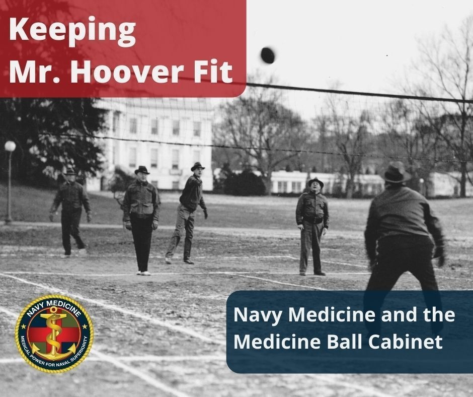 Keeping Mr. Hoover Fit: Navy Medicine and the Medicine Ball Cabinet