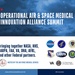 Operational Air &amp; Space Medical Innovation Alliance Summit