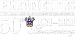 Celebrating 50 years, USAWC quarterly, Parameters, remains a thought leader in the national security community
