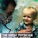 THE GREAT PHYSICIAN TREATS THE PATIENT WHO HAS THE DISEASE