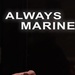 Always Faithful, Always Marine