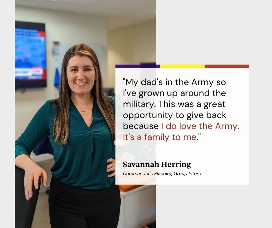 Faces of TRADOC: Savannah Herring, Commander’s Planning Group Intern